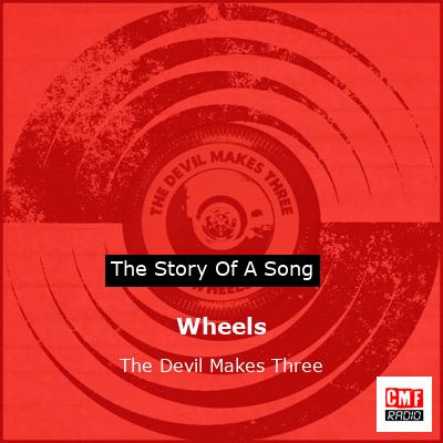 Wheels – The Devil Makes Three
