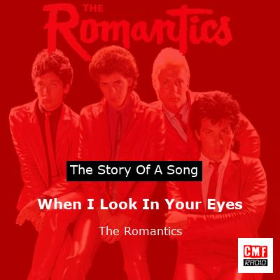 When I Look In Your Eyes – The Romantics