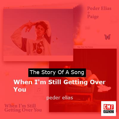 When I’m Still Getting Over You – peder elias