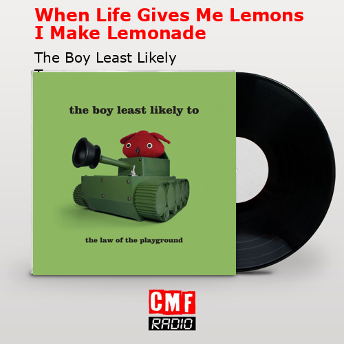 When Life Gives Me Lemons I Make Lemonade – The Boy Least Likely To