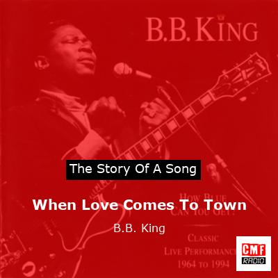 final cover When Love Comes To Town B.B. King