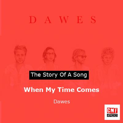 final cover When My Time Comes Dawes