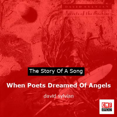 When Poets Dreamed Of Angels – david sylvian