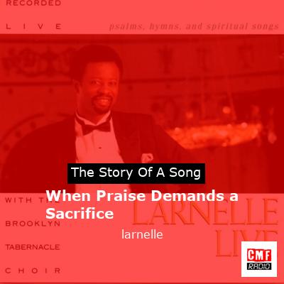 When Praise Demands a Sacrifice – larnelle