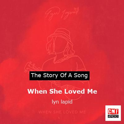 When She Loved Me – lyn lapid