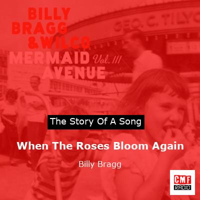 When The Roses Bloom Again – Billy Bragg