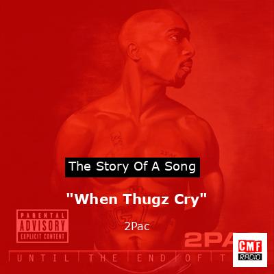 “When Thugz Cry” – 2Pac