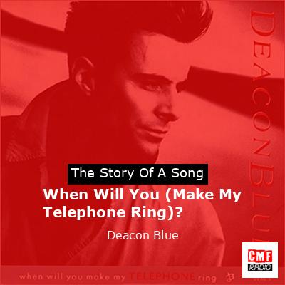 final cover When Will You Make My Telephone Ring Deacon Blue
