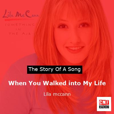 When You Walked into My Life – Lila mccann