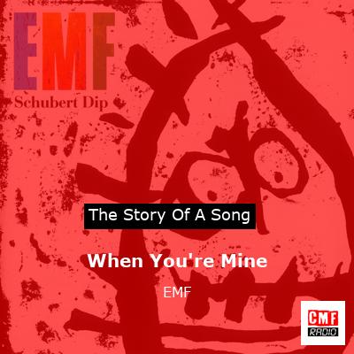 When You’re Mine – EMF