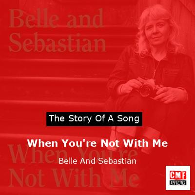 final cover When Youre Not With Me Belle And Sebastian