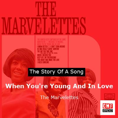 When You’re Young And In Love – The Marvelettes