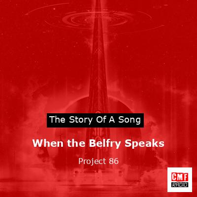 When the Belfry Speaks – Project 86