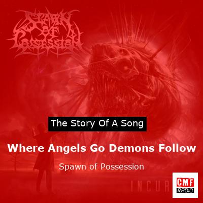 Where Angels Go Demons Follow – Spawn of Possession