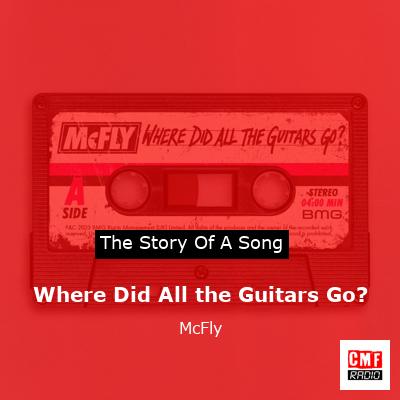 Where Did All the Guitars Go? – McFly