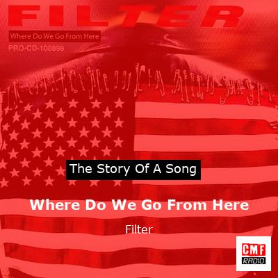 Where Do We Go From Here – Filter