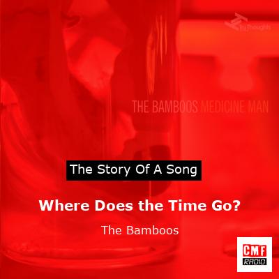 Where Does the Time Go? – The Bamboos