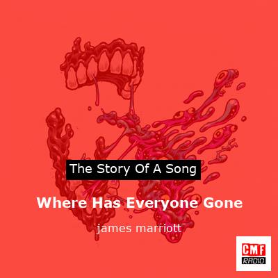 Where Has Everyone Gone – james marriott