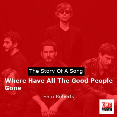 final cover Where Have All The Good People Gone Sam Roberts