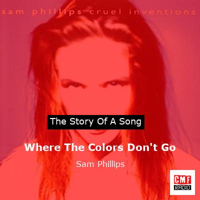 Where The Colors Don’t Go – Sam Phillips