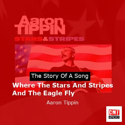 Where The Stars And Stripes And The Eagle Fly – Aaron Tippin