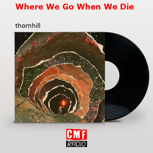 final cover Where We Go When We Die thornhill