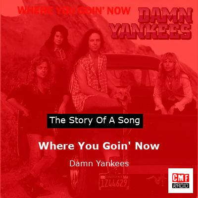 Where You Goin’ Now – Damn Yankees