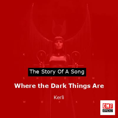 final cover Where the Dark Things Are Kerli