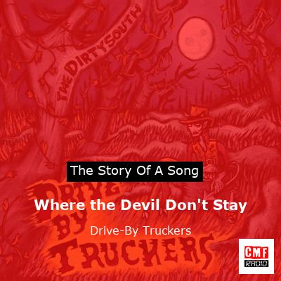 Where the Devil Don’t Stay – Drive-By Truckers