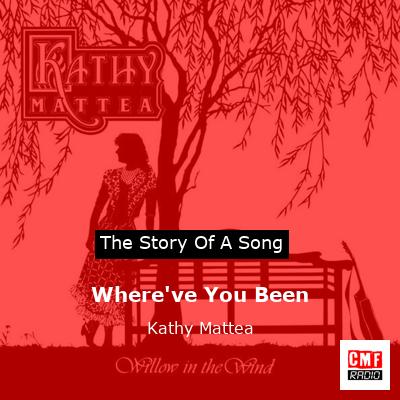 Where’ve You Been – Kathy Mattea