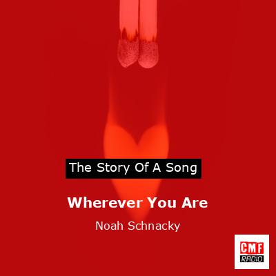 Wherever You Are – Noah Schnacky