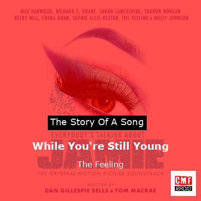 While You’re Still Young – The Feeling