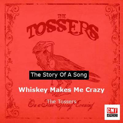 final cover Whiskey Makes Me Crazy The Tossers