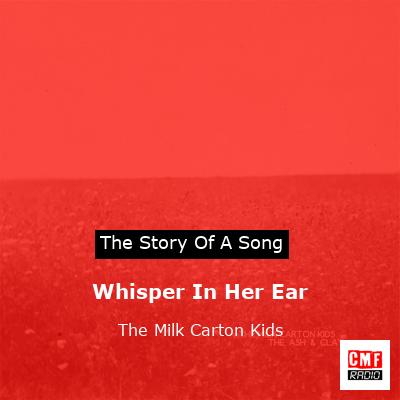 Whisper In Her Ear – The Milk Carton Kids