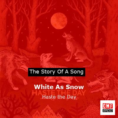 White As Snow – Haste the Day