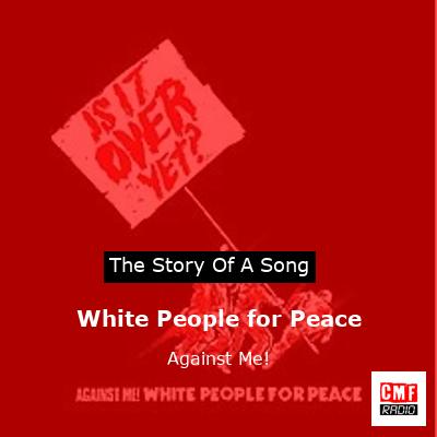 White People for Peace – Against Me!