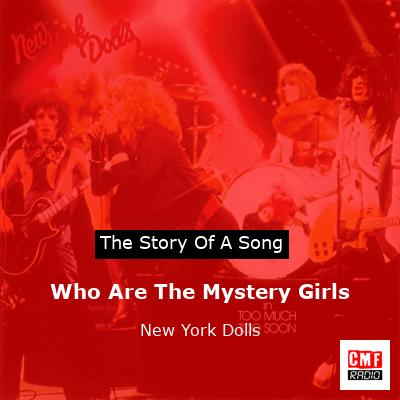 Who Are The Mystery Girls – New York Dolls