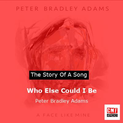 Who Else Could I Be – Peter Bradley Adams