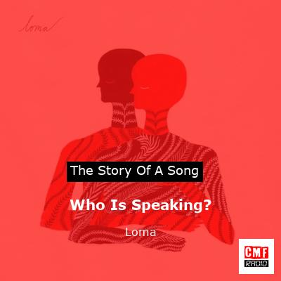 Who Is Speaking? – Loma