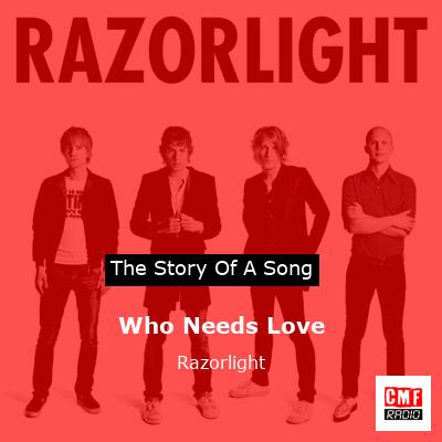 Who Needs Love – Razorlight