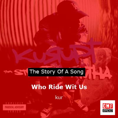 Who Ride Wit Us – kur