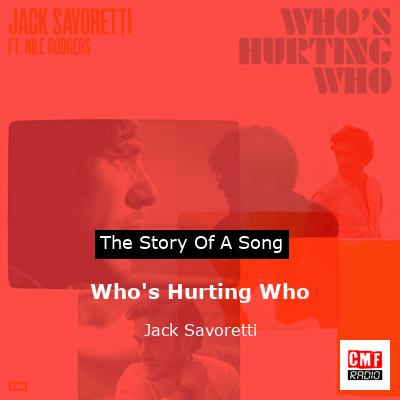 Who’s Hurting Who – Jack Savoretti