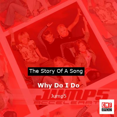Why Do I Do – Jump5