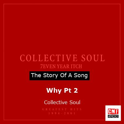 Why Pt 2 – Collective Soul