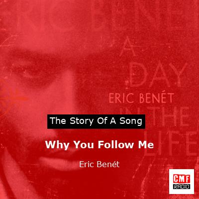 Why You Follow Me – Eric Benét