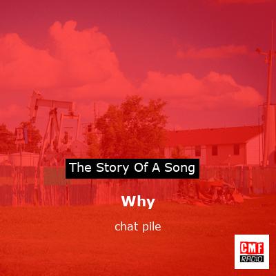 Why – chat pile