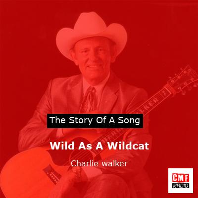 Wild As A Wildcat – Charlie walker