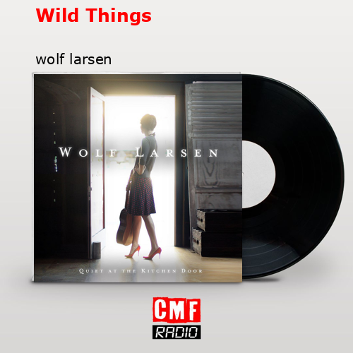 Wild Things – wolf larsen