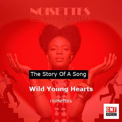 Wild Young Hearts – noisettes