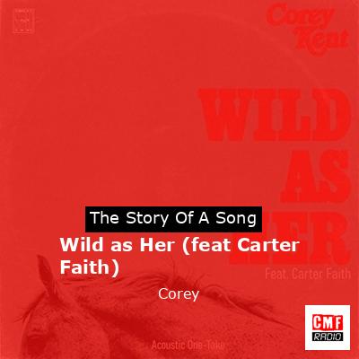 Wild as Her (feat Carter Faith) – Corey